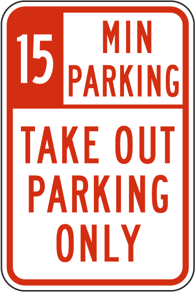 15 Minute Parking Take Out Parking Only Sign