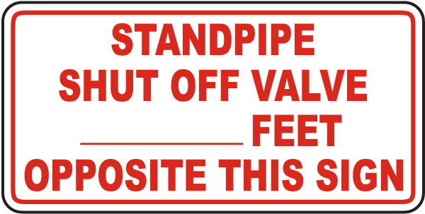 Standpipe Shut Off Valve Sign