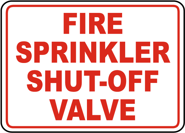 Fire Sprinkler Shut-Off Valve Sign