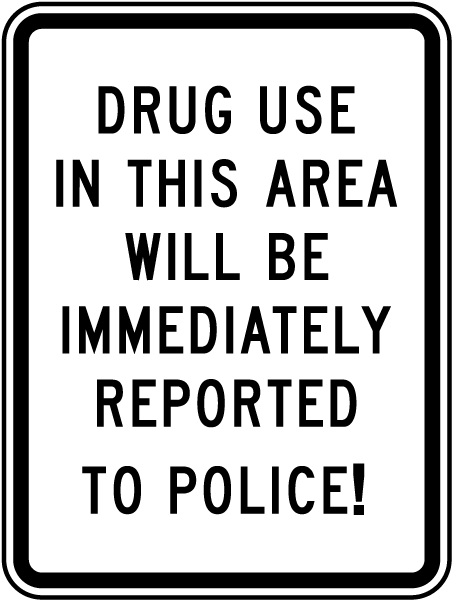 Drug Use Reported To Police Sign