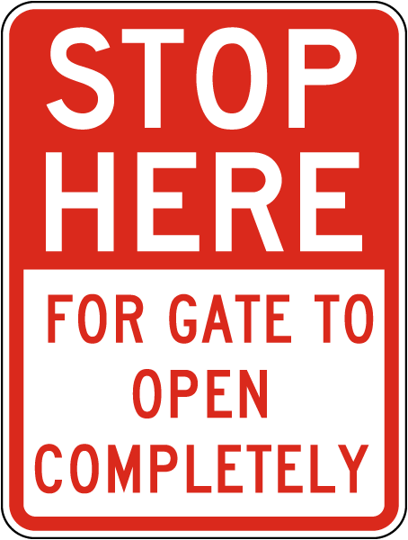 Stop Here For Gate Sign