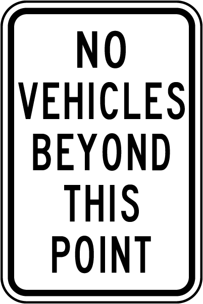 No Vehicles Beyond This Point Sign