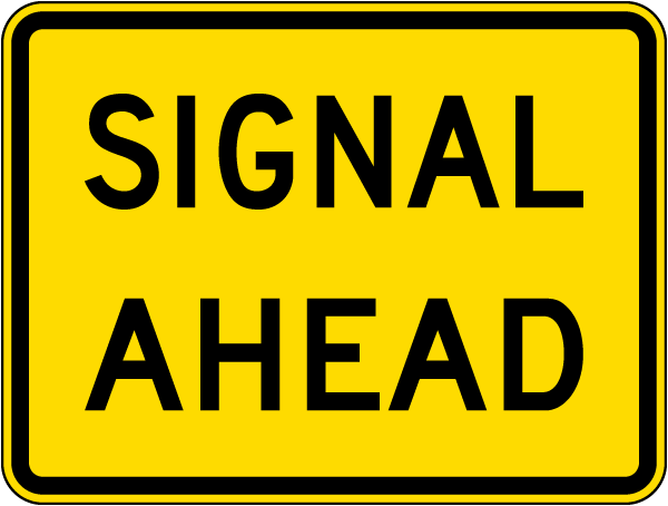 Signal Ahead Sign