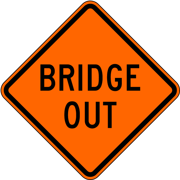Bridge Out Sign