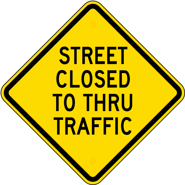 Street Closed To Thru Traffic Sign